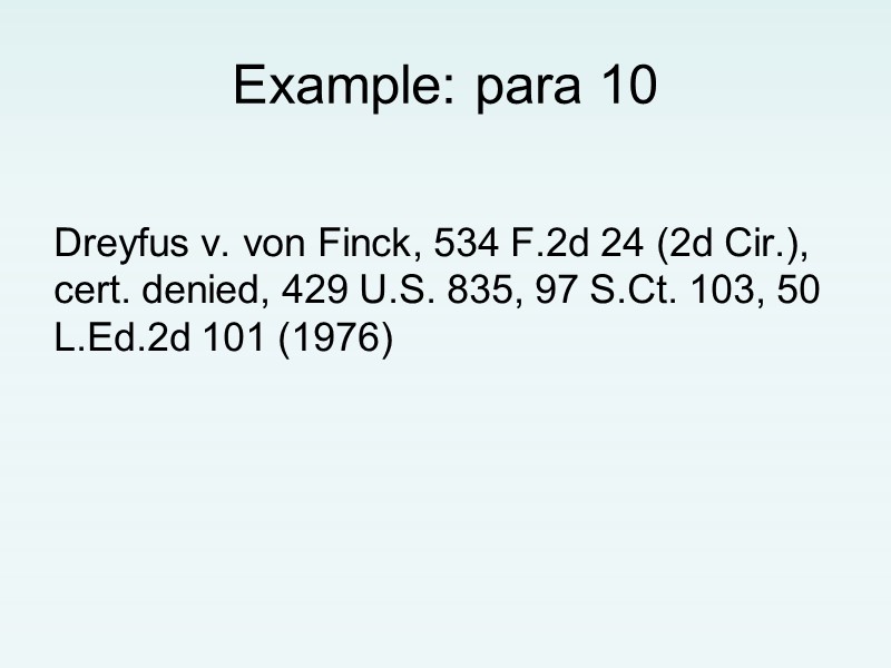 Example: para 10  Dreyfus v. von Finck, 534 F.2d 24 (2d Cir.), cert.